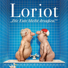 Loriot - Die Ente bleibt draußen! 27.03.2027 Stadthalle Hagen
