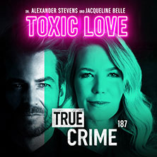 Alexander Stevens & Jacqueline Belle - True Crime - Toxic Love 18.04.2026 Stadthalle Hagen