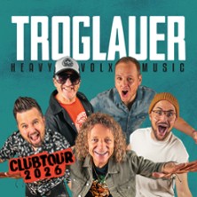 Troglauer - Heavy Volxmusic - Clubtour 2027 27.02.2027 Earth Music Hall