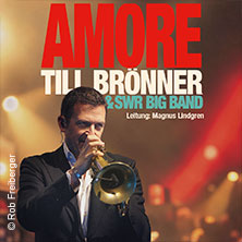 Till Brönner & SWR Big Band - AMORE 11.06.2027 Stadthalle Hagen
