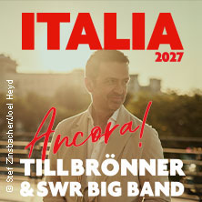 Till Brönner & SWR Big Band - ITALIA - Ancora! 11.06.2027 Stadthalle Hagen