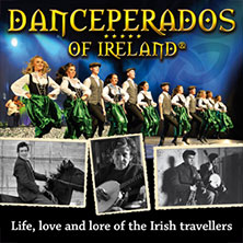 Danceperados of Ireland - Life, love and lore of the Irish Travellers Tour 16.02.2027 Stadthalle Olpe