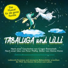 Tabaluga und Lilli - Das drachenstarke Musical für die ganze Familie 15.10.2027 Rohrmeisterei Schwerte