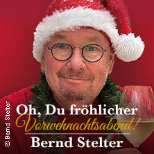 Bernd Stelter - Oh, Du fröhlicher Vorweihnachtsabend! 2026 16.12.2026 Stadthalle Attendorn