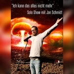 Ich kann das alles nicht mehr - Solo Show mit Jan Schmidt