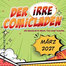 Der irre Comicladen - Ein Musical in Wort, Ton und Tusche 19.03.2027 Halle 32